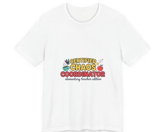 Certified Chaos Coordinator T-Shirt | Teacher Appreciation, Teacher Life