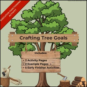 May include: Illustration of a tree with a wooden sign reading "Crafting Tree Goals." The sign includes "2 Activity Pages," "2 Example Pages," and "5 Early Finisher Activities." A red banner reads "Executive Functioning Activity."