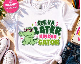 End of Year- See Ya Later Kinder Gator PNG,