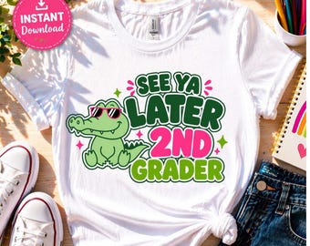 See Ya Later 2nd Grade Gator PNG | Last Day of School Shirt Design
