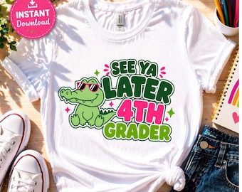 See Ya Later 4th Grade Gator PNG | Last Day of School Shirt Design
