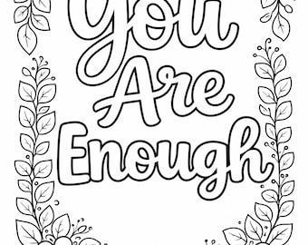 You Are Enough – Floral Coloring Page for Adults & Kids (Digital Download) Affirmation