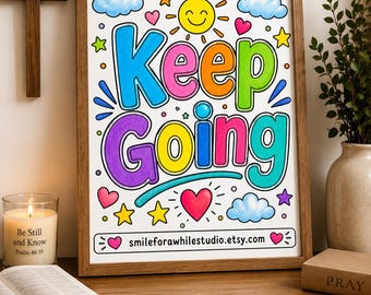 Keep Going Motivational Coloring Page Digital Download JPEG 8.5x11 Custom File Formats Available