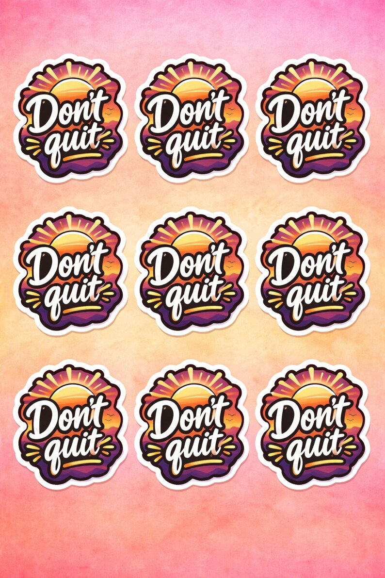 Quit Sticker Don’t Quit Sticker Printable, Motivational Sticker PNG, Cricut Sticker ...