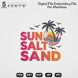 以下が含まれることがあります： ピンクとオレンジのグラデーション文字で「SUN SALT SAND」と書かれた機械用デジタル刺繍ファイル。デザインには2本の黒いヤシの木、黄色い太陽、青い波、黒い鳥が含まれています。5つのサイズ（10、13、15、18、20 cm）が記載されています。