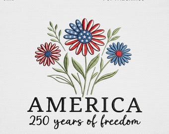 Amerika 250 Jahre Freiheit Stickdatei, 4.Juli Vaterländische Blume Maschinenstickdatei, Semiquincentennial USA Digital Art