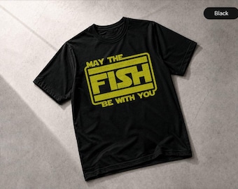 May The Fish Be With You Fishing T-Shirt Fishing Typography, Apparel Gift Tee