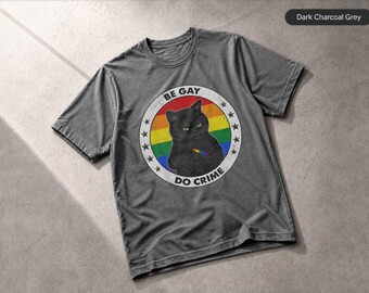 Funny Black Cat Be Gay Do Crime Rainbow LGBTQ Pride Gay Cat T-Shirt, Apparel Tee