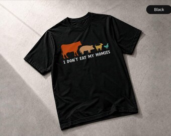 Vegan I Don't Eat My Homies T-Shirt Funny Vegetarian Apparel, Gift Tee