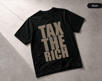 Tax The Rich Bronze Vintage T-Shirt Political Statement, Apparel Gift Tee