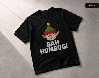 Bah Humbug Grumpy Elf Christmas T-Shirt, Holiday Tee, Christmas Gift, Funny Apparel, Sarcasm Shirt, Casual Wear