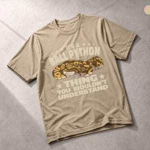 It's A Ball Python Thing Reptile Python Snakes Angolapython T-Shirt, Apparel Tee Sand