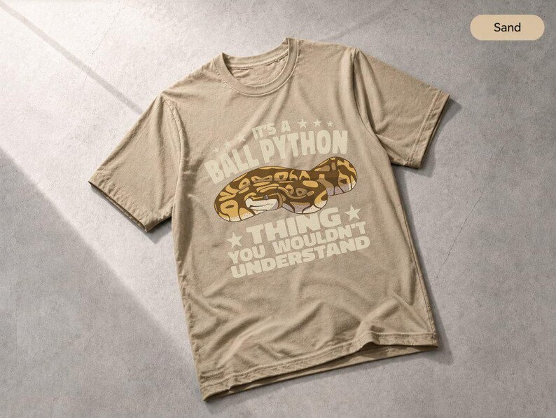 It's A Ball Python Thing Reptile Python Snakes Angolapython T-Shirt, Apparel Tee Sand