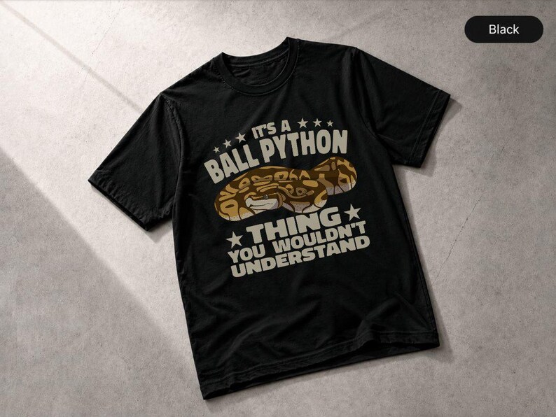 It's A Ball Python Thing Reptile Python Snakes Angolapython T-Shirt, Apparel Tee Black
