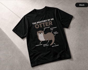 Cute Otter Explanation Anatomy Of An Otter T-Shirt, Apparel Gift Tee
