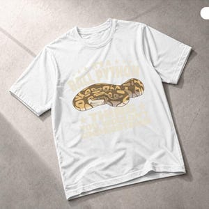 It's A Ball Python Thing Reptile Python Snakes Angolapython T-Shirt, Apparel Tee White