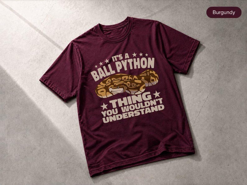 It's A Ball Python Thing Reptile Python Snakes Angolapython T-Shirt, Apparel Tee Burgundy