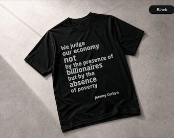 Jeremy Corbyn Economy Classic T-Shirt Political Quote Typography, Apparel Tee