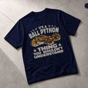 It's A Ball Python Thing Reptile Python Snakes Angolapython T-Shirt, Apparel Tee Navy
