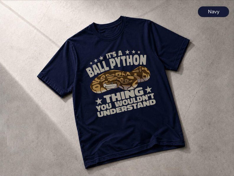 It's A Ball Python Thing Reptile Python Snakes Angolapython T-Shirt, Apparel Tee Navy