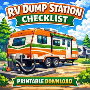 May include: An orange, white, and green RV trailer at a dump station. The image has the text "RV DUMP STATION CHECKLIST" and "PRINTABLE DOWNLOAD". The scene is set outdoors with trees and a blue sky.