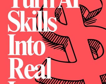Turn AI Skills Into Real Income -ebook by Shouray