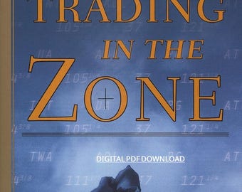 Trading in the Zone: Master the Market with Confidence, Discipline and a Winning Attitude PDF