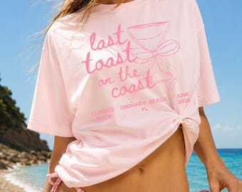 T-shirt personnalisé pour EVJF, T-shirt Dernier toast sur la côte, Chemises confort personnalisées pour la mariée, Tenue oversize décontractée, Vêtements créatifs pour soirée