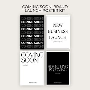 May include: A poster kit with four minimalist designs in black and white. The top text reads "COMING SOON, BRAND LAUNCH POSTER KIT." The posters feature phrases like "COMING SOON!" and "NEW BUSINESS LAUNCH." The date "11.08.26" is also included.