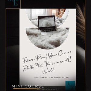 Op de afbeelding: Een digitale afbeelding met een laptop op een witte imitatiebont deken. De tekst luidt: Future-Proof Your Career: Skills That Thrive in an AI World, WHAT JOBS WON'T BE REPLACED BY AI?, MINI COURSE en het logo van Her Modern Empire.