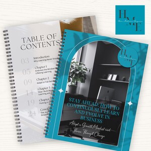 May include: A spiral-bound workbook with a teal cover featuring the text "Stay Ahead: How to Continuously Learn and Evolve in Business" and "Adopt a Growth Mindset and Thrive Through Change." The interior page shows a table of contents.