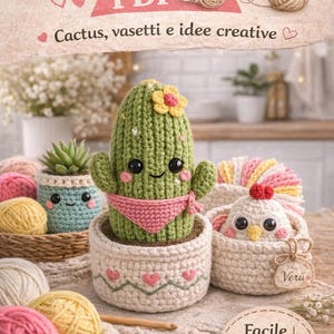 May include: A collection of handmade crochet items, including a green cactus with a pink scarf and a yellow flower, a blue succulent, and a white chicken. The items are in decorative pots with heart designs. The image also includes yarn balls and text that reads "SET UNCINETTO PDF".