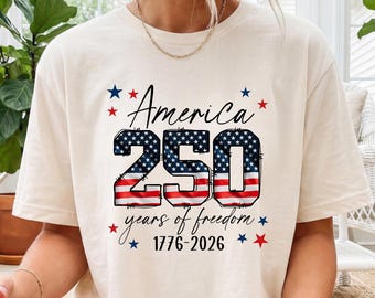America 250 Years of Freedom T-Shirt, Patriotic 4th July Tee