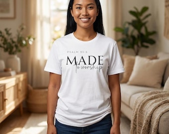 Made to Worship T-Shirt | Psalm 95 Scripture Tee
