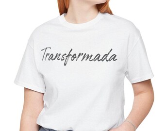 Transformada Shirt, Christian Spanish T Shirt for Women, Faith Graphic Tee, Camiseta Cristiana, Mujer Cristiana Gift