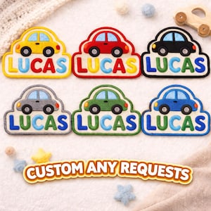 May include: A collection of six colorful car-shaped patches, each with the name "LUCAS" embroidered in a contrasting color. The cars are yellow, red, black, gray, green, and blue. The bottom patch reads "CUSTOM ANY REQUESTS".