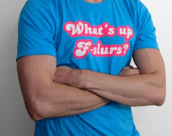 Was ist los mit F-Slurs? Shirt