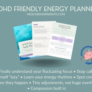 May include: An ADHD-friendly energy planner with the text "ADHD FRIENDLY ENERGY PLANNER" and "MESSYBRAINPARENTS.COM". The planner includes pages with text and diagrams. A cartoon brain graphic with the words "NEURODIVERGENT FRIENDLY" is also present.