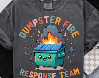 Dumpster Fire Response Team PNG, Sublimationsdesign, Chaos Lustiges Meme T-Shirt Design, Kawaii, Mitarbeiter Büroarbeit Humor Geschenk für Kollegen