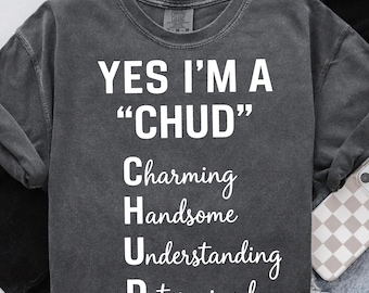Ja, ich bin ein CHUD PNG, Sublimationsdesign, charmantes, gutaussehendes Verständnis bestimmt PNG, Papa Witze T-Shirt Design, sofortiger digitaler Download