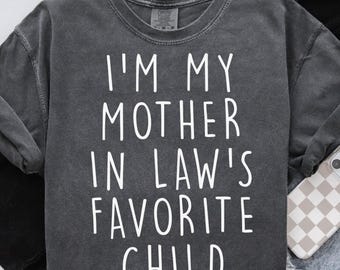 Ich bin das Lieblingskind meiner Schwiegermutter PNG, Sublimationsdesign, Schwiegersohn T-Shirt Design, Schwiegertochter PNG, sofortiger digitaler Download
