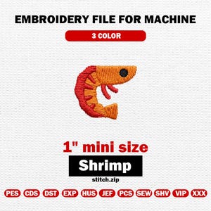 Puede incluir: Un archivo de bordado para máquina con un diseño de camarón de 2,54 cm de tamaño mini en naranja y rojo con un ojo negro. El texto dice EMBROIDERY FILE FOR MACHINE, 3 COLOR, 1 inch mini size, Shrimp, stitch.zip, y formatos PES, CDS, DST, EXP, HUS, JEF, PCS, SEW, SHV, VIP, XXX.
