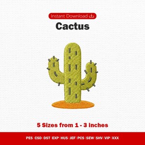 May include: An embroidery design of a green cactus with dark grey needles and an orange base. The text reads Instant Download, Cactus, and 5 Sizes from 1 - 3 inches, with file formats PES, CSD, DST, EXP, HUS, JEF, PCS, SEW, SHV, VIP, and XXX.