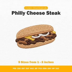 Op de afbeelding: Een borduurontwerp van een Philly Cheese Steak sandwich met beige brood, bruin vlees en gele kaas. De tekst luidt: Instant Download, Philly Cheese Steak, 5 Sizes from 1 - 3 inches, PES CSD DST EXP HUS JEF PCS SEW SHV VIP XXX.