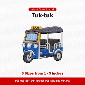 May include: An embroidery design of a blue and yellow three-wheeled tuk-tuk vehicle with a black roof and a yellow taxi sign on top. The text reads Instant Download, Tuk-tuk, and 5 Sizes from 1 - 3 inches, with file formats PES, CSD, DST, EXP, HUS, JEF, PCS, SEW, SHV, VIP, XXX.