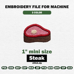 May include: An embroidery file for a machine, featuring a steak design. The design is 1 inch in size and uses 3 colors. The word "Steak" is displayed in a black rectangle. The file formats are listed at the bottom.