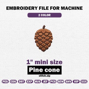 Può includere: Un file di ricamo per uso a macchina con un design a pigna marrone. Il testo indica una mini taglia di 2,54 cm e un design a 2 colori. Il file include vari formati come PES, CDS, DST, EXP, HUS, JEF, PCS, SEW, SHV, VIP e XXX.
