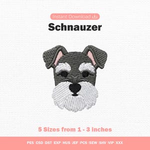 May include: An embroidery design of a Schnauzer dog head featuring dark gray fur, white eyebrows and beard, and pink inner ears. The text reads Instant Download, Schnauzer, and 5 Sizes from 1 - 3 inches, with file formats PES, CSD, DST, EXP, HUS, JEF, PCS, SEW, SHV, VIP, XXX.