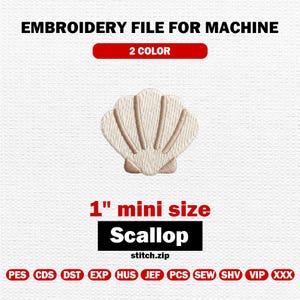 Può includere: Un file di ricamo per macchina con un design a forma di capasanta di 2,54 cm in due colori. Il testo recita EMBROIDERY FILE FOR MACHINE, 2 COLOR, 1 inch mini size, Scallop, stitch.zip, e un elenco di formati di file tra cui PES, CDS, DST, EXP, HUS, JEF, PCS, SEW, SHV, VIP, XXX.