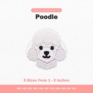 May include: An embroidery design of a white poodle head with black eyes and a black nose. The text reads Instant Download, Poodle, and 5 Sizes from 1 - 3 inches, followed by file formats PES, CSD, DST, EXP, HUS, JEF, PCS, SEW, SHV, VIP, XXX.